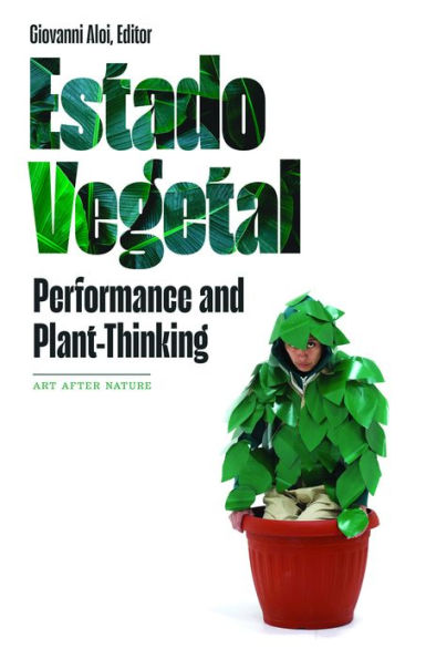 Estado Vegetal: Performance and Plant-Thinking