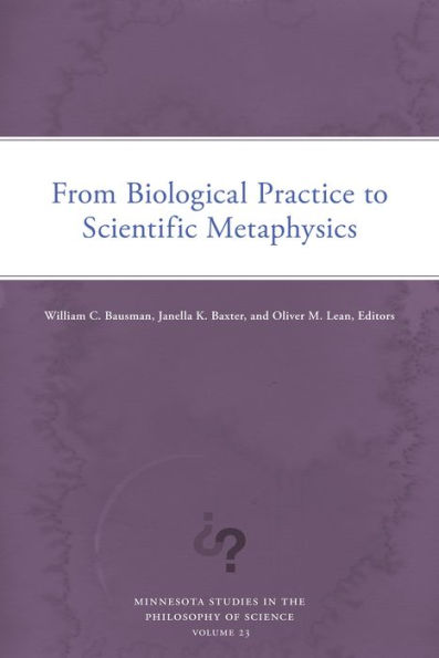 From Biological Practice to Scientific Metaphysics