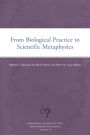 From Biological Practice to Scientific Metaphysics