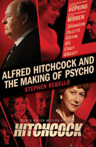 Title: Alfred Hitchcock and the Making of Psycho, Author: Stephen Rebello