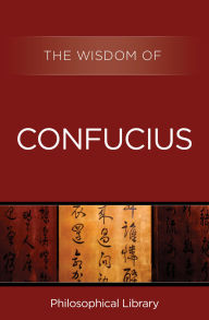 Title: The Wisdom of Confucius, Author: Philosophical Library