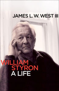 Title: William Styron: A Life, Author: James L. W. West