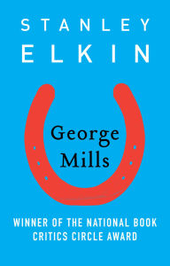 Title: George Mills, Author: Stanley Elkin
