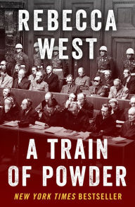 Title: A Train of Powder, Author: Rebecca West