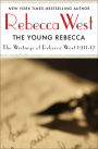 The Young Rebecca: Writings of Rebecca West 1911-17