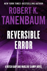 Title: Reversible Error (Butch Karp Series #4), Author: Robert K. Tanenbaum