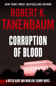 Title: Corruption of Blood, Author: Robert K. Tanenbaum