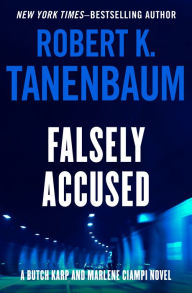 Title: Falsely Accused (Butch Karp Series #8), Author: Robert K. Tanenbaum