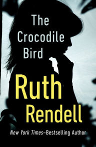 Title: The Crocodile Bird, Author: Ruth Rendell