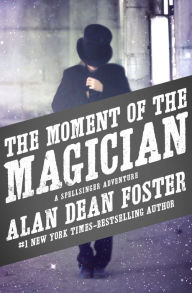 Title: The Moment of the Magician, Author: Alan Dean Foster