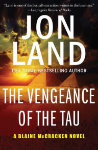 Title: The Vengeance of the Tau (Blaine McCracken Series #5), Author: Jon Land