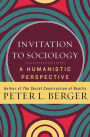 Invitation to Sociology: A Humanistic Perspective