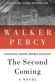 Title: The Second Coming: A Novel, Author: Walker Percy