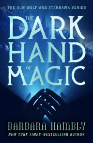 Title: The Dark Hand of Magic, Author: Barbara Hambly