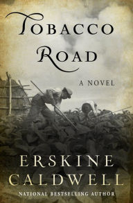 Title: Tobacco Road: A Novel, Author: Erskine Caldwell