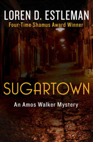 Title: Sugartown (Amos Walker Series #5), Author: Loren D. Estleman