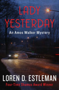 Title: Lady Yesterday (Amos Walker Series #7), Author: Loren D. Estleman