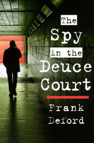 Title: The Spy in the Deuce Court, Author: Frank Deford