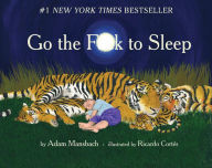 Title: Go the F**k to Sleep (Go the F**k to Sleep Series #1), Author: Adam Mansbach
