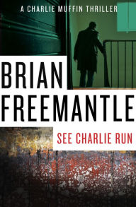 Title: See Charlie Run, Author: Brian Freemantle