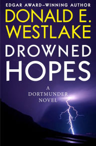 Title: Drowned Hopes (John Dortmunder Series #7), Author: Donald E. Westlake