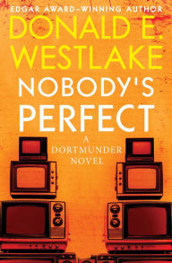Nobody's Perfect (John Dortmunder Series #4)