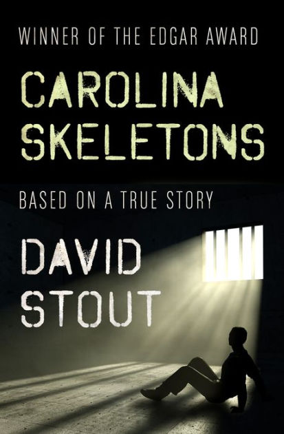 Carolina Skeletons: Based on a True Story by David Stout | eBook | Barnes u0026  Noble®