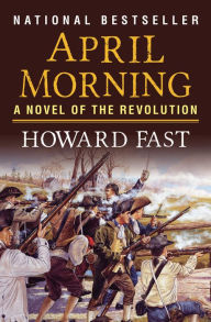 Title: April Morning: A Novel, Author: Howard Fast