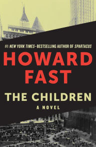 Title: The Children: A Novel, Author: Howard Fast