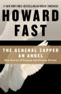 The General Zapped an Angel: New Stories of Fantasy and Science Fiction