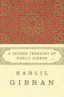 A Second Treasury of Kahlil Gibran