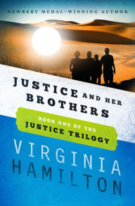 Title: Justice and Her Brothers (Justice Trilogy Series #1), Author: Virginia Hamilton