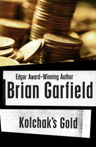 Title: Kolchak's Gold, Author: Brian Garfield