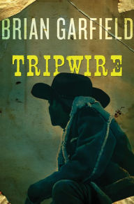 Title: Tripwire, Author: Brian Garfield