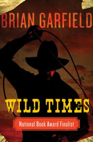 Title: Wild Times, Author: Brian Garfield