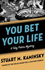 Title: You Bet Your Life (Toby Peters Series #3), Author: Stuart M. Kaminsky