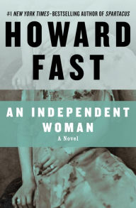 Title: An Independent Woman: A Novel, Author: Howard Fast