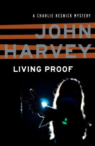 Title: Living Proof, Author: John Harvey