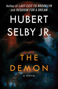 Title: The Demon: A Novel, Author: Hubert Selby Jr.