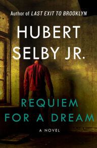 Title: Requiem for a Dream: A Novel, Author: Hubert Selby Jr.
