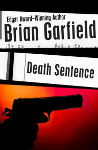 Title: Death Sentence, Author: Brian Garfield