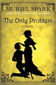 Title: The Only Problem: A Novel, Author: Muriel Spark