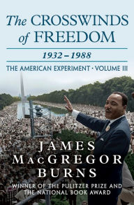 Title: The Crosswinds of Freedom, 1932-1988, Author: James MacGregor Burns