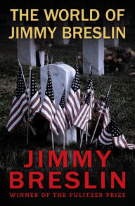 Title: The World of Jimmy Breslin, Author: Jimmy Breslin