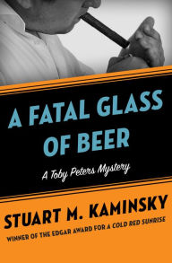 Title: A Fatal Glass of Beer, Author: Stuart M. Kaminsky