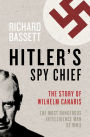 Hitler's Spy Chief: The Wilhelm Canaris Mystery