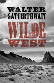 Title: Wilde West, Author: Walter Satterthwait