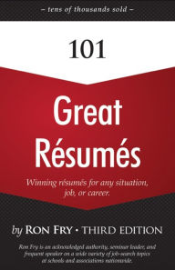 101 Great Résumés: Winning Résumés for Any Situation, Job, or Career
