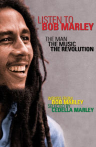 Title: Listen to Bob Marley: The Man, the Music, the Revolution, Author: Bob Marley