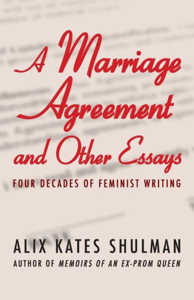 A Marriage Agreement and Other Essays: Four Decades of Feminist Writing